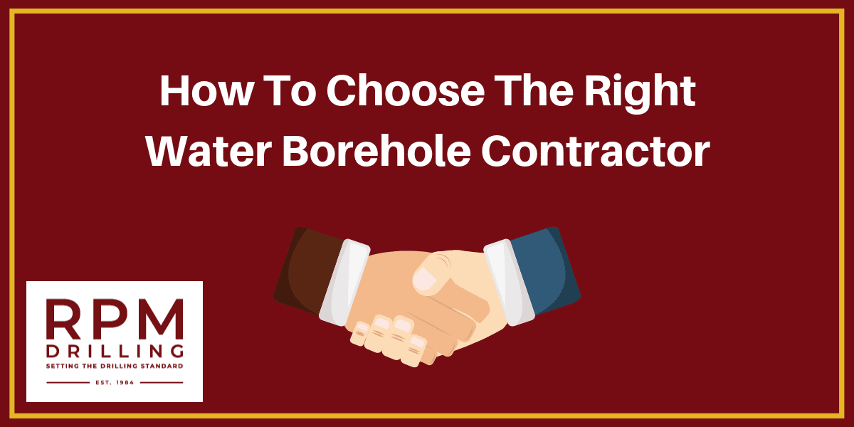 Water Borehole Contractor (Choosing The Right One) - RPM Drilling